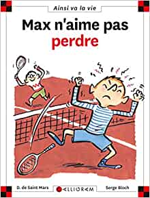 N°39 Max n'aime pas perdre (Ainsi va la vie) (French Edition)