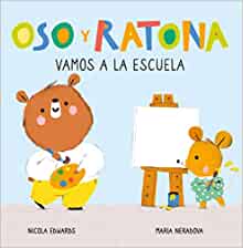 Vamos a la escuela (Oso y Ratona. Pequeña manitas): Libro con pestañas