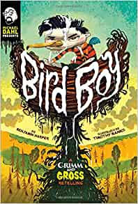 Bird Boy: A Grimm and Gross Retelling (Michael Dahl Presents: Grimm and Gross)