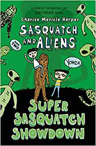 Super Sasquatch Showdown: Sasquatch and Aliens (Sasquatch and Aliens, 2)