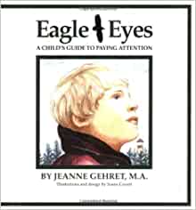 Eagle Eyes: A Child's Guide to Paying Attention