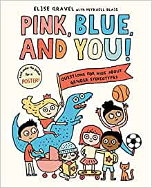 Pink, Blue, and You!: Questions for Kids about Gender Stereotypes