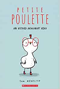 Petite Poulette: Une Histoire Absolument Vraie (French Edition)