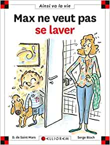 N°56 Max ne veut pas se laver (Ainsi va la vie) (French Edition)