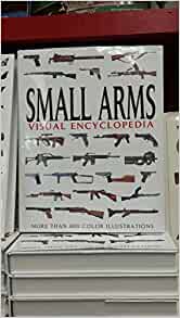 Visual Encyclopedia of Small Arms
