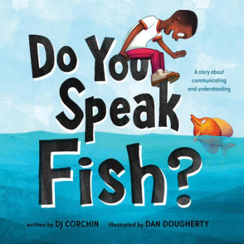 Do You Speak Fish?: A Story about Communicat...