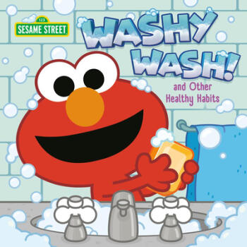 Washy Wash! and Other Healthy Habits (Sesame...