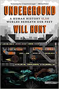 Underground: A Human History of the Worlds Beneath Our Feet
