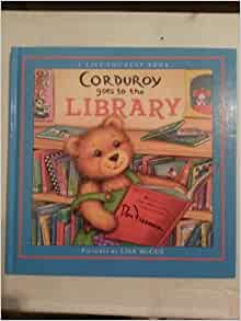 Corduroy Goes to the Library (A-lift-the-flap-book)