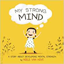 My Strong Mind: A Story About Developing Mental Strength (Social Skills & Mental Health for Kids)