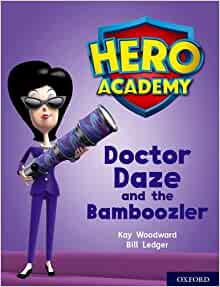 Hero Academy: Oxford Level 8, Purple Book Band: Doctor Daze and the Bamboozler