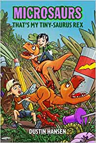 Microsaurs: That's MY Tiny-Saurus Rex (Microsaurs, 3)