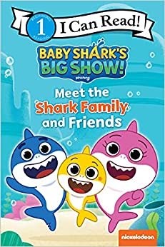 Baby Shark's Big Show!: Meet the Shark Family and Friends (I Can Read Level 1)