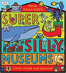 Super Silly Museums: Explore eight of the craziest museums ever in this brilliant novelty book