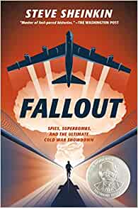 Fallout: Spies, Superbombs, and the Ultimate Cold War Showdown