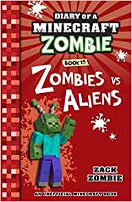 Zombies vs. Aliens (Diary of a Minecraft Zombie 19) (Diary of a Minecraft Zombie)