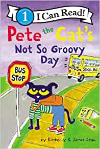 Pete the Cat's Not So Groovy Day (I Can Read Level 1)