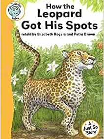 Tadpoles Tales: Just So Stories - How the Leopard Got His Sp