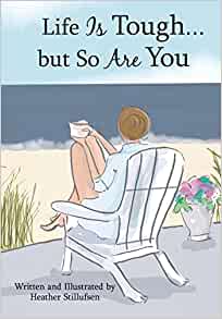 Life Is Tough... but So Are You by Heather Stillufsen, An Encouraging Gift Book for a Daughter, Sister, Mom, Friend, or Any Woman Going Through a Hard Time from Blue Mountain Arts