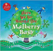 Here We Go Round the Mulberry Bush