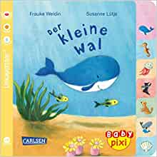 Baby Pixi (unkaputtbar) 80: Der kleine Wal