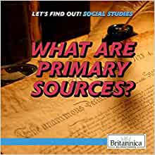 What Are Primary Sources? (Let's Find Out! Social Studies Skills)