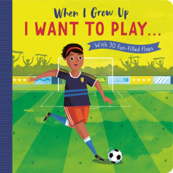 When I Grow Up: I Want to Play ...: With 30 ...