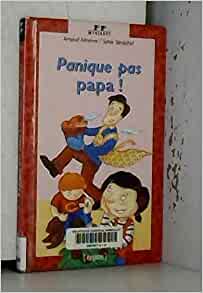 PANIQUE PAS PAPA !