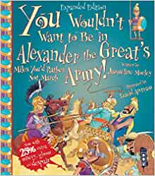 You Wouldn't Want To Be In Alexander The Great's Army!