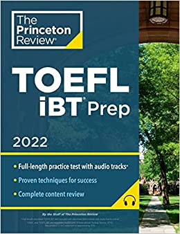 Princeton Review TOEFL iBT Prep with Audio/Listening Tracks, 2022: Practice Test + Audio + Strategies & Review (2022) (College Test Preparation)