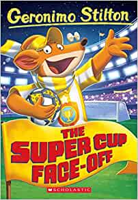 The Super Cup Face-Off (Geronimo Stilton #81)