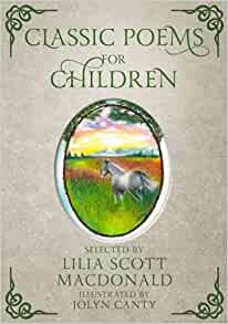 Classic Poems for Children: Selected by George MacDonald's Daughter, Lilia Scott MacDonald