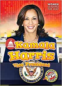 Kamala Harris: Vice President (Women Leading the Way: Blastoff! Readers, Level 2)