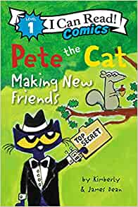 Pete the Cat: Making New Friends (I Can Read Comics Level 1)