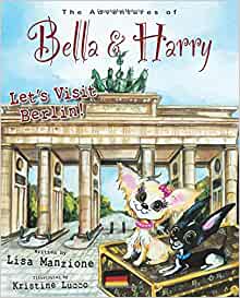 Let's Visit Berlin!: Adventures of Bella & Harry (Adventures of Bella & Harry, 15)