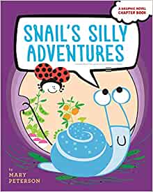 Snail's Silly Adventures: Snail Has Lunch; Snail Finds a Home