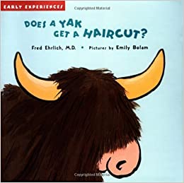 Does a Yak Get a Haircut? by Fred Ehrlich (2003-09-01)