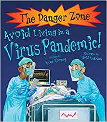 Avoid Living in a Virus Pandemic! (The Danger Zone)