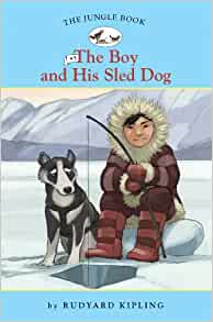 The Boy and His Sled Dog (Easy Reader Classics: The Jungle Book)