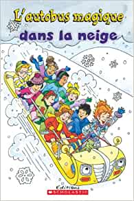 Je Peux Lire! Niveau 2: l'Autobus Magique Dans La Neige (Je Peux Lire: l'Autobus Magique) (French Edition)