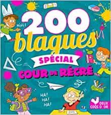 200 blagues spécial cour de récré (Blagues et histoires pour s'amuser)