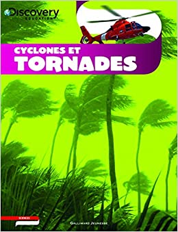 Cyclones et tornades (DISCOVERY EDUCATION) (French Edition)