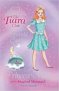 Princess Millie and the Magical Mermaid (The Tiara Club)