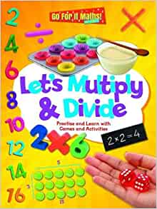 Let's Multiply & Divide: Practice and Learn with Games and Activitites (Go For It Maths! KS1)