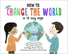 How to Change the World in 12 Easy Steps