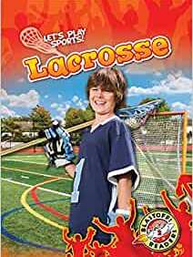 Lacrosse (Let's Play Sports: Blastoff Readers. Level 2)