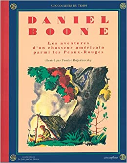 Daniel Boone les aventures d'un chasseur américain parmi les peaux rouges (Aux couleurs du temps)