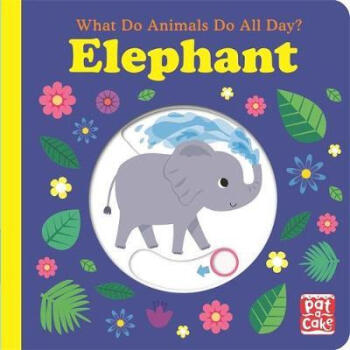 What Do Animals Do All Day?: Elephant : Lift...