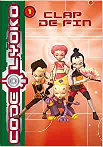 Code Lyoko 01 - Clap de fin (Bibliothèque Verte Plus)