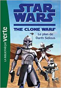 Star Wars Clone Wars 07 - Le plan de Darth Sidious (Star Wars - Clone Wars (7))